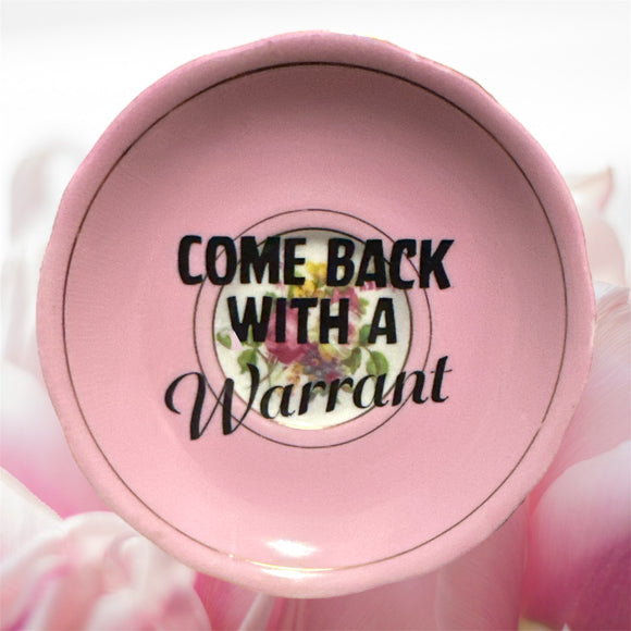 Come Back With A Warrant