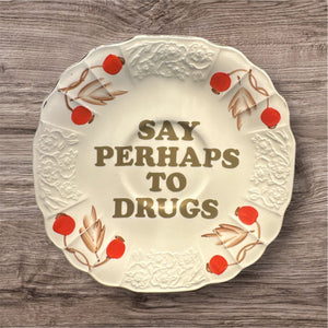 Say Perhaps To Drugs