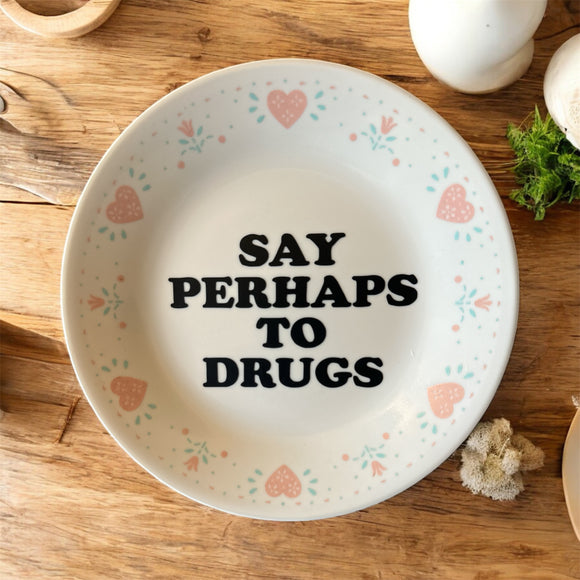 Say Perhaps To Drugs