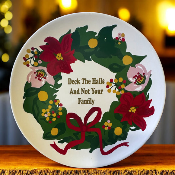 Deck The Halls And Not Your Family