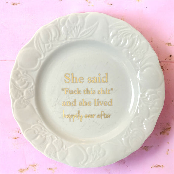 She Said “Fuck This Shit”