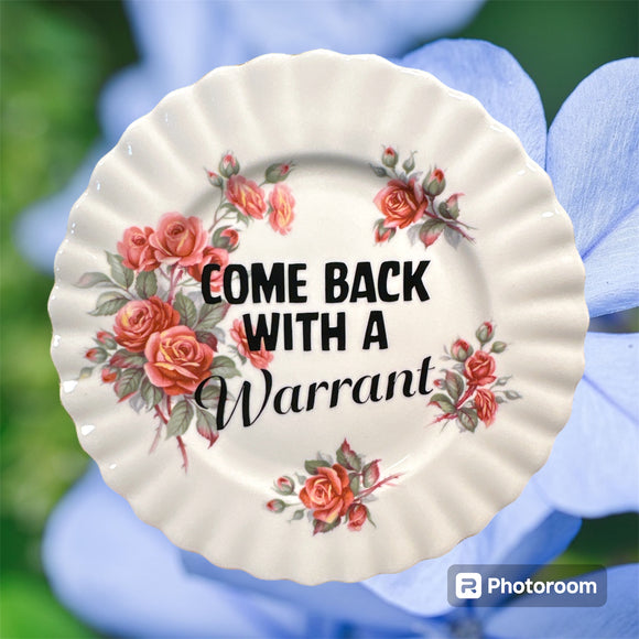 Come Back With A Warrant